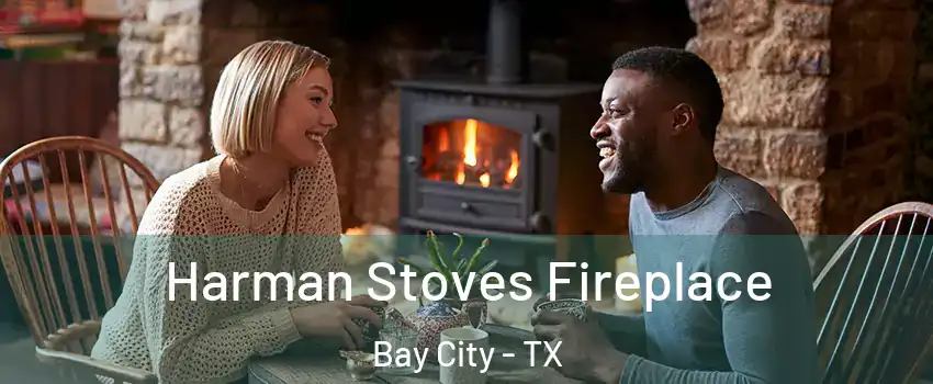  Harman Stoves Fireplace Bay City - TX