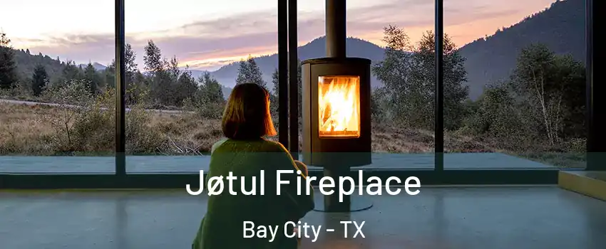  Jøtul Fireplace Bay City - TX
